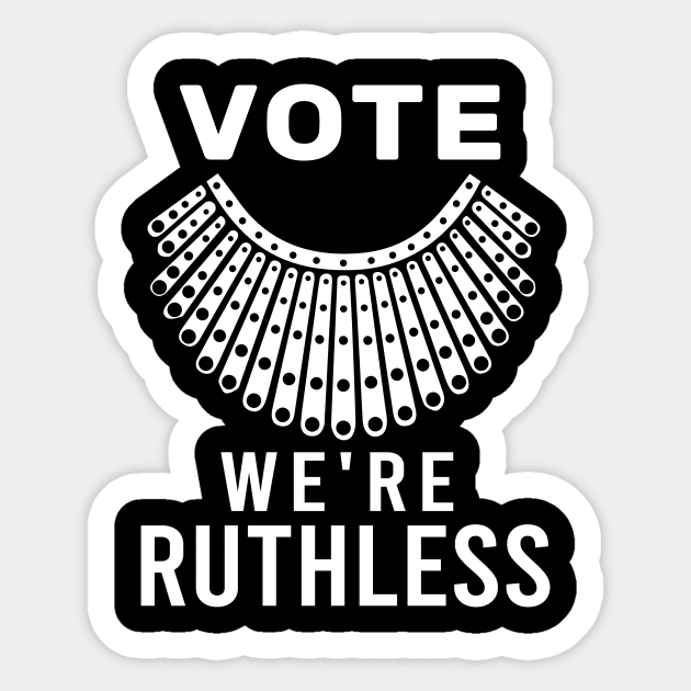 Women Vote We're Ruthless feminism. Sticker by aimed2